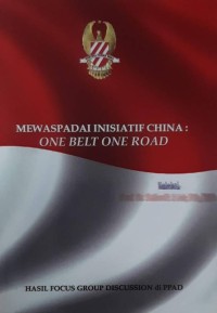 Mewaspadai Inisiatif China: One Belt One Road