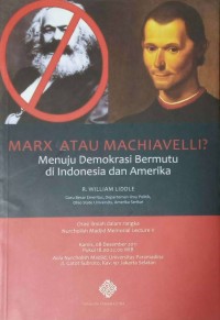 Marx Atau Machiavelli? Menuju Demokrasi Bermutu di Indonesia dan Amerika