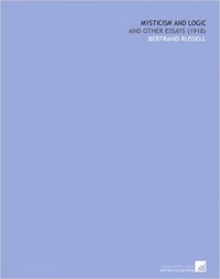Mysticism and Logic: And Other Essays