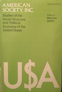 American Society, Inc : studies of the social structure and political economy of the United States