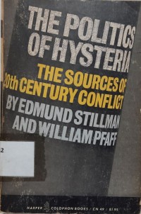 The Politics of Hysteria; : the sources of twentieth-century conflict