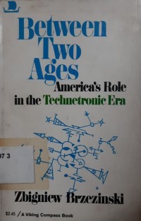 Between Two Ages America's Role in the Technetronic