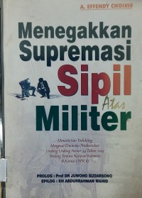 Menegakkan Supremasi Sipil Atas Militer