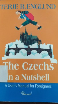 The Czechs in A Nutshell: a user's manual for Foregners