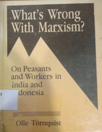 What's wrong with Marxism? Volume 2: on peasants and workers in India and Indonesia