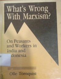 What's wrong with Marxism? Volume 2: on peasants and workers in India and Indonesia
