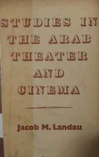 Studies in the Arab Theater and Cinema