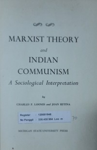 Marxist Theory and Indian Communism: a sociological interpretation