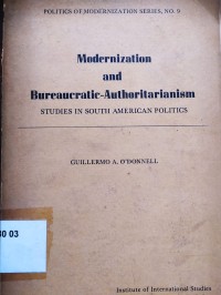 Modernization and Bureaucratic - Authoritarianism: studi in South American Politics