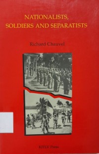 Nationalists, soldiers, and separatists : the Ambonese islands from colonialism to revolt, 1880-1950