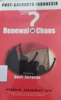 Post-Soeharto Indonesia: renewal or chaos