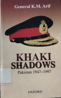 Khaki Shadows: Pakistan 1947 - 1997
