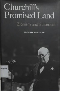 Churchill's Promised Land Zionism and Statecraft