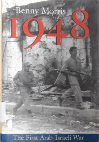 Thousand nine hundred fourty eight (A History of The First Arab - Israeli War)