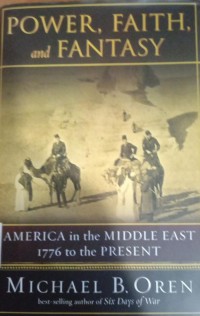 Power, faith, and fantasy : America in the Middle East, 1776 to the present