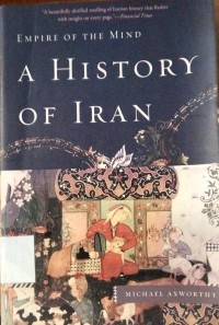 A History of Iran: empire of the Mind