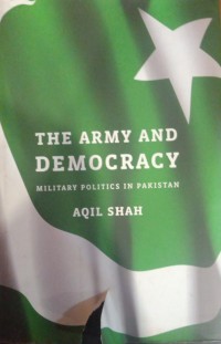 The army and democracy : military politics in Pakistan