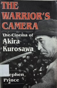 The Warrior's Camera: The Cinema of Akira Kurosawa