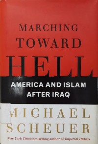 Marching Toward Hell: America and Islam After Iraq