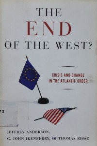 The End of the West: Crisis and Change in the Atlantic Order