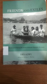 Friends and Exiles: A Memoir of the Nutmeg Isles and the Indonesian Nationalist Movement
