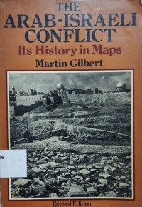 The Arab-Israeli Conflict: Its History in Maps