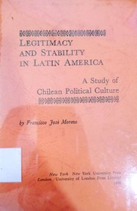 Legitimacy And Stability In Latin America : A Study Of Chilean Political Culture