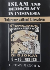 Islam and Democracy in Indonesia: tolerance without Liberalism