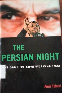 Image of The Persian Night: Iran under the Khomeinist Revolution