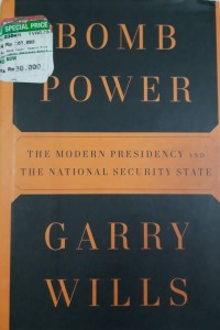 Bomb Power: the Modern Presidency and the National Security State