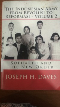 The Indonesian Army From Revolusi To Reformasi Volume 2: Soeharto and the New Order