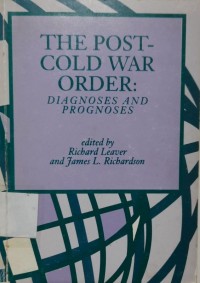 The Post-Cold War Order: Diagnoses and Prognoses