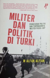 Militer dan Politik di Turki Pergeseran Politik dan terpinggirnya Militer Pasca-AKP