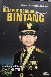 Dari Rumput Berduri menjadi Bintang: Autobiografi Seorang Prajurit TNI