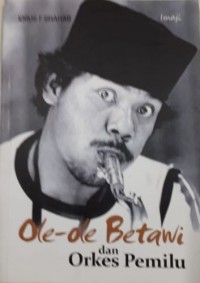 Ole-Ole Betawi dan Orkes Pemilu