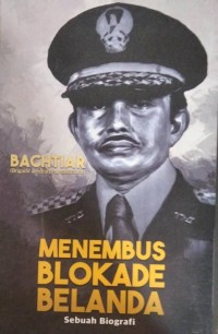 Menembus Blokade Belanda: Sebuah Biografi
