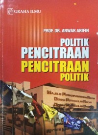 Politik Pencitraan Pencintraan Politik