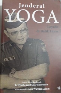Jenderal Yoga Loyalis di Balik Layar