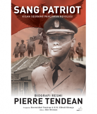 Sang Patriot: Kisah Seorang Pahlawan Revolusi - biografi resmi Pierrre Tendean