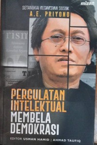 Pergulatan Intelektual Membela Demokrasi: Setangkai Kesaksian Sosok A.E. Priyono