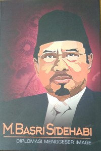 M. Basri Sidehahabi: Diplomasi Menggeser Image