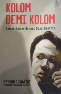Kolom demi kolom: humor-humor bernas sang maestro