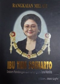 Rangkaian Melati Ibu Tien Soeharto (Dalam Pandangan dan Kenangan Wanita)