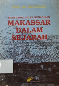 Menyusuri jejak kehadiran Makassar dalam sejarah (1510-1700)