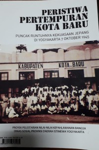 Peristiwa Pertempuran Kota Baru: Puncak Runtuhnya Kekuasaan Jepang di Yogyakarta 7 Oktober 1945
