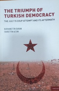 The Triumph of Turkish Democracy: The July 15 Coup Attempt and Its Aftermath