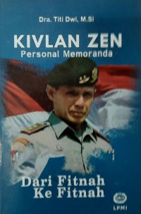 Kivlan Zen personal memoranda: dari fitnah ke fitnah