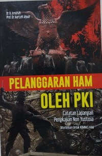 Pelanggaran HAM oleh PKI: catatan lapangan pengkajian non Yustisia