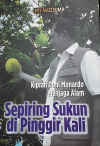 Sepiring Sukun di Pinggir Kali: Kiprah Doni Monardo Menjaga Alam