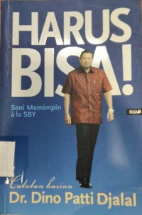 Harus Bisa!: seni memimpin ala SBY